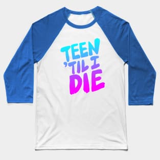 Teen Til I Die Vaporwave Gradient Baseball T-Shirt